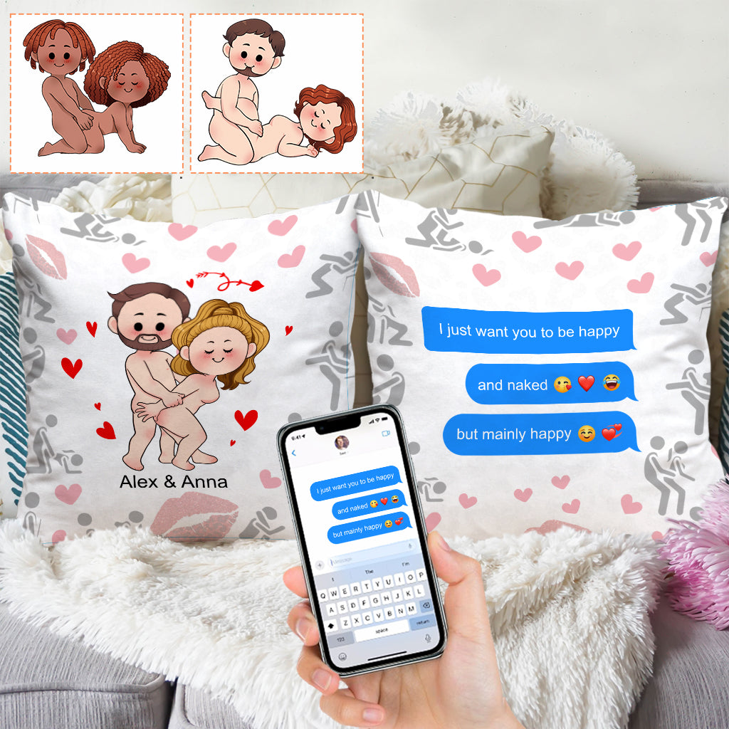 I Just Want You To Be Happy Custom Screenshot Messages - gift for husband, wife, boyfriend, girlfriend - Personalized Throw Pillow