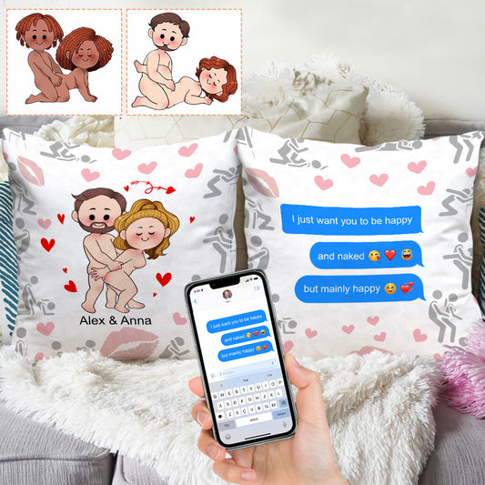 I Just Want You To Be Happy Custom Screenshot Messages - gift for husband, wife, boyfriend, girlfriend - Personalized Throw Pillow