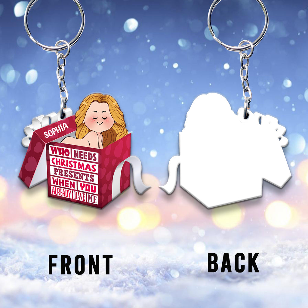 Qui a besoin de cadeaux de Noël quand tu m'as déjà ? - Porte-clés personnalisé - Cadeau pour mari, petit ami, petite amie, femme