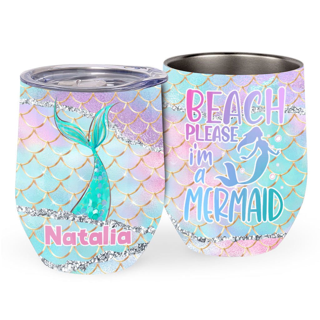 Beach Please I'm A Mermaid - Personalized Sea Lover Wine Tumbler