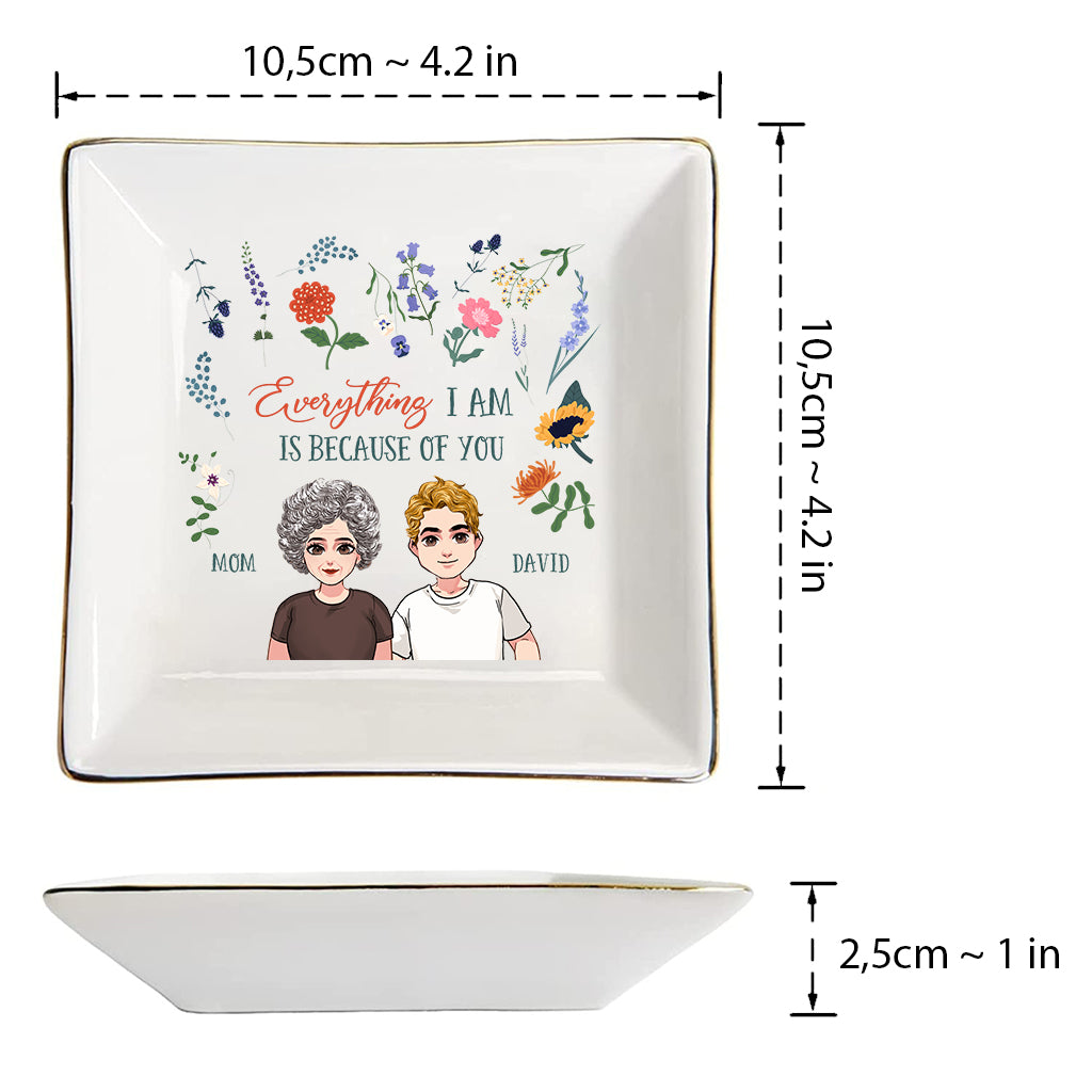 Everything I Am - Gift for mom, grandma, daughter, son, granddaughter, grandson - Personalized Jewelry Dish