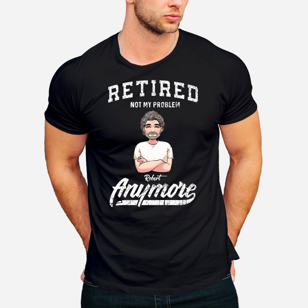 Retraité, ce n'est plus mon problème - T-shirt et sweat à capuche personnalisés pour retraités