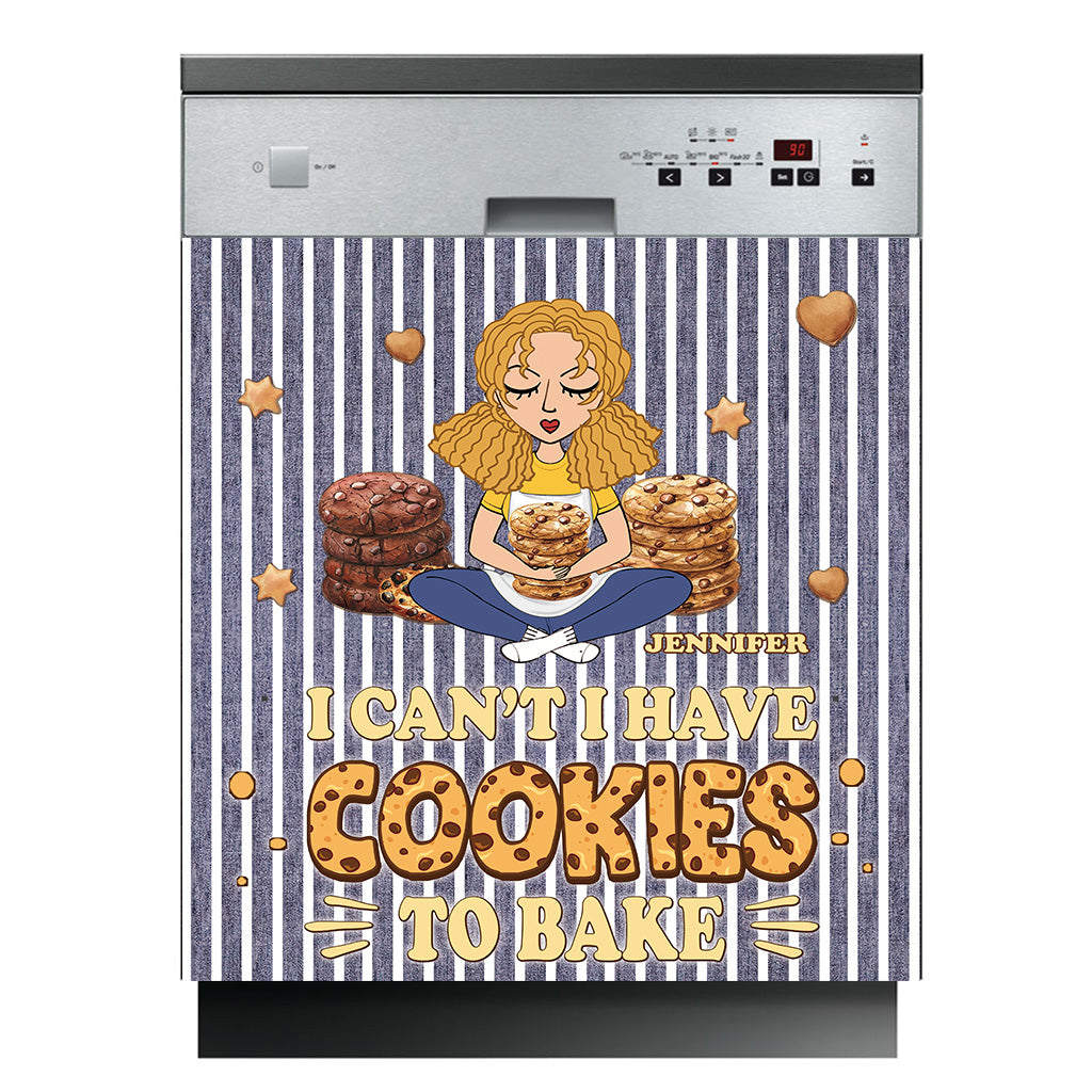 I Can't I Have Cookies To Bake - Personalized Baking Dishwasher Cover