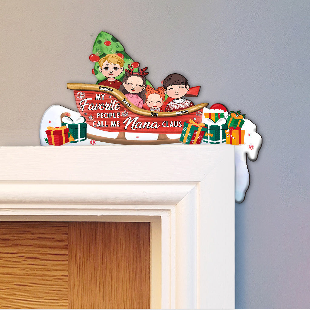 My Favorite People Call Me Nana Claus - Personalized Grandma Door Frame Decoration
