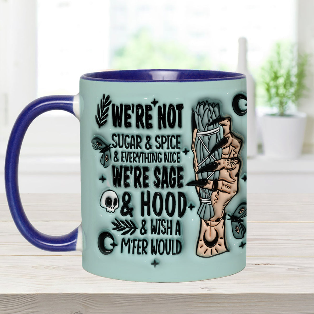 We’re Not Sugar & Spice & Everything Nice We’re Sage & Hood - Personalized Witch Accent Mug