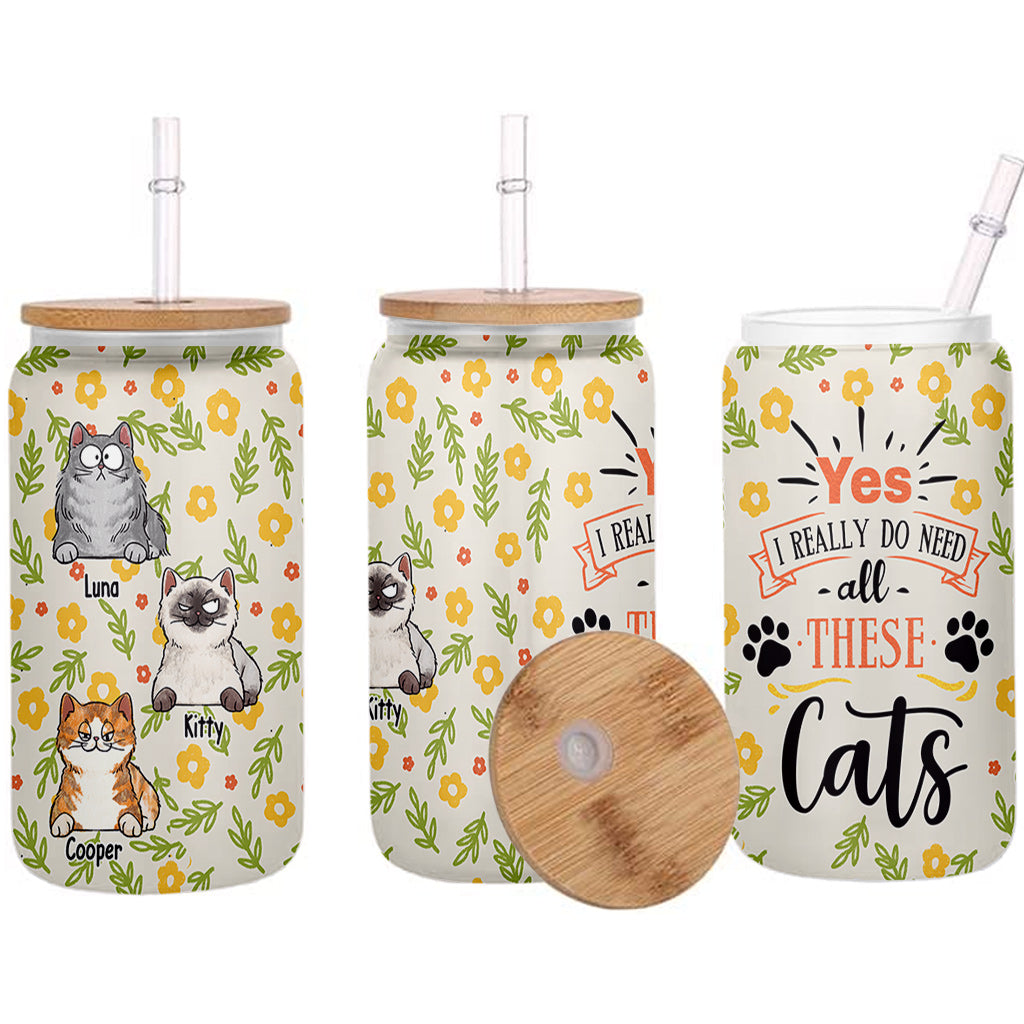 Yes I Really Do Need All These Cat - Personalized Dog Can Glass