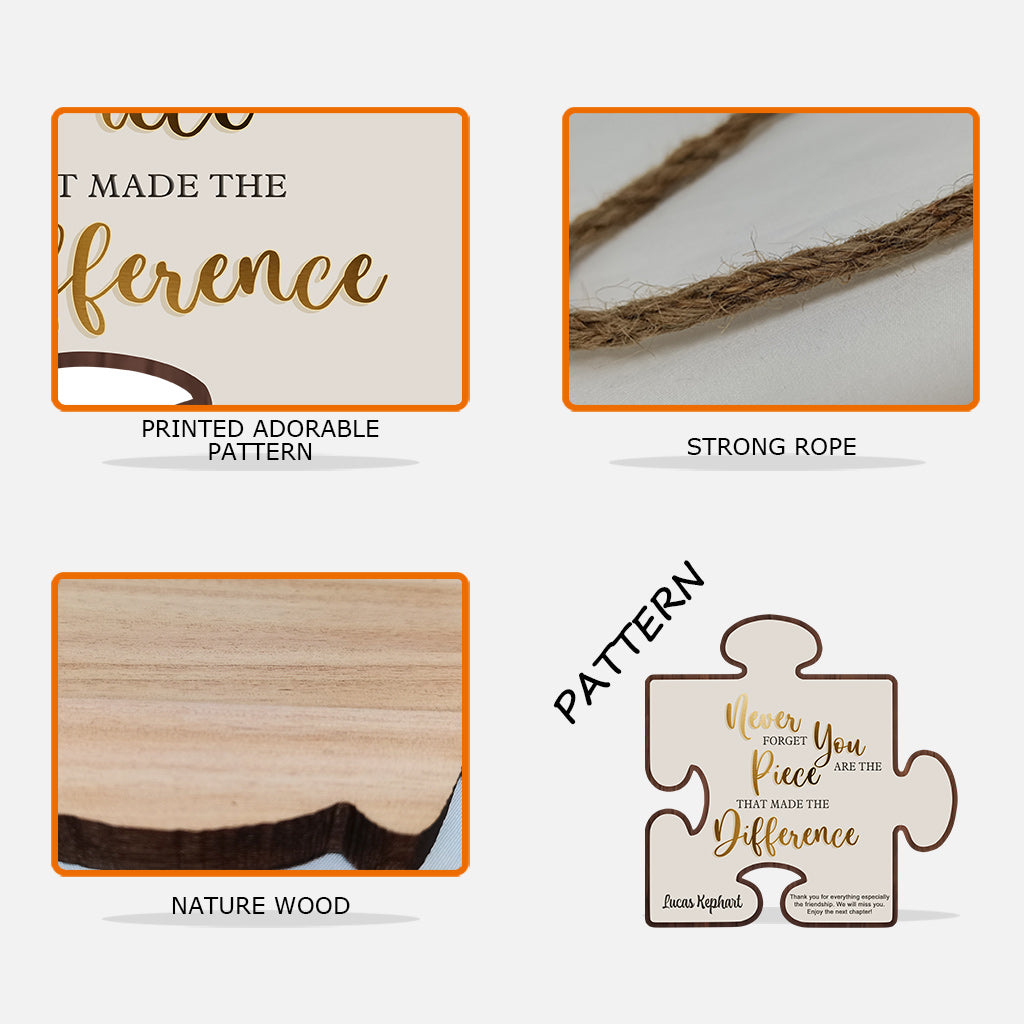 N'oubliez jamais que vous êtes la pièce maîtresse qui a fait la différence - Panneau en bois personnalisé pour retraité