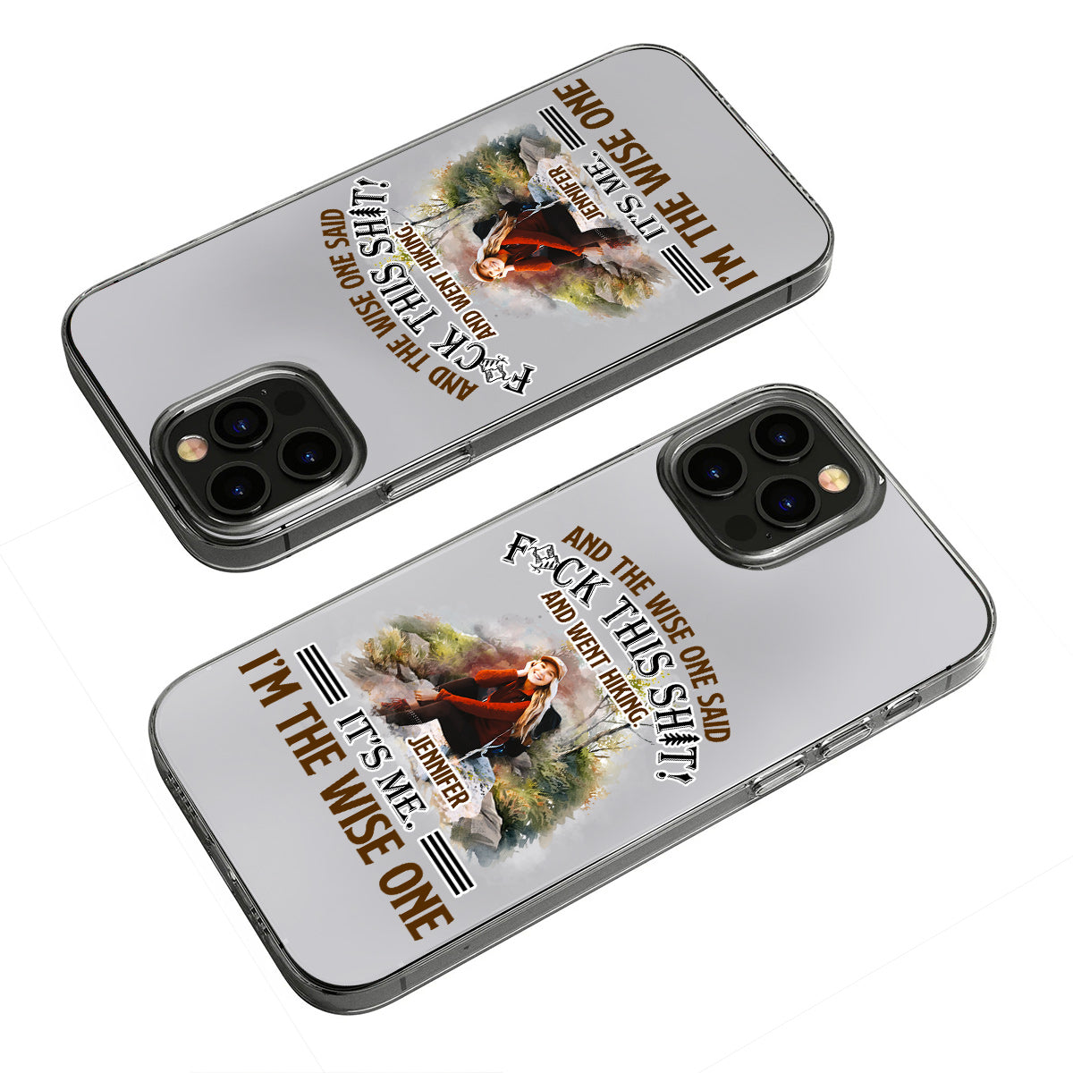 And The Wise One Said - Personalized Hiking Clear Phone Case