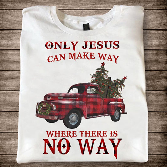 Only Jesus Can Make Way - Christian T-shirt & Hoodie