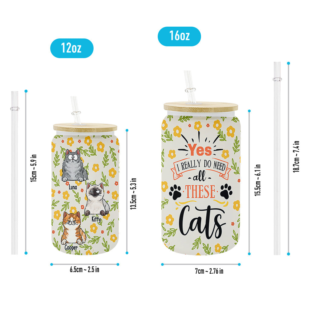 Yes I Really Do Need All These Cat - Personalized Dog Can Glass