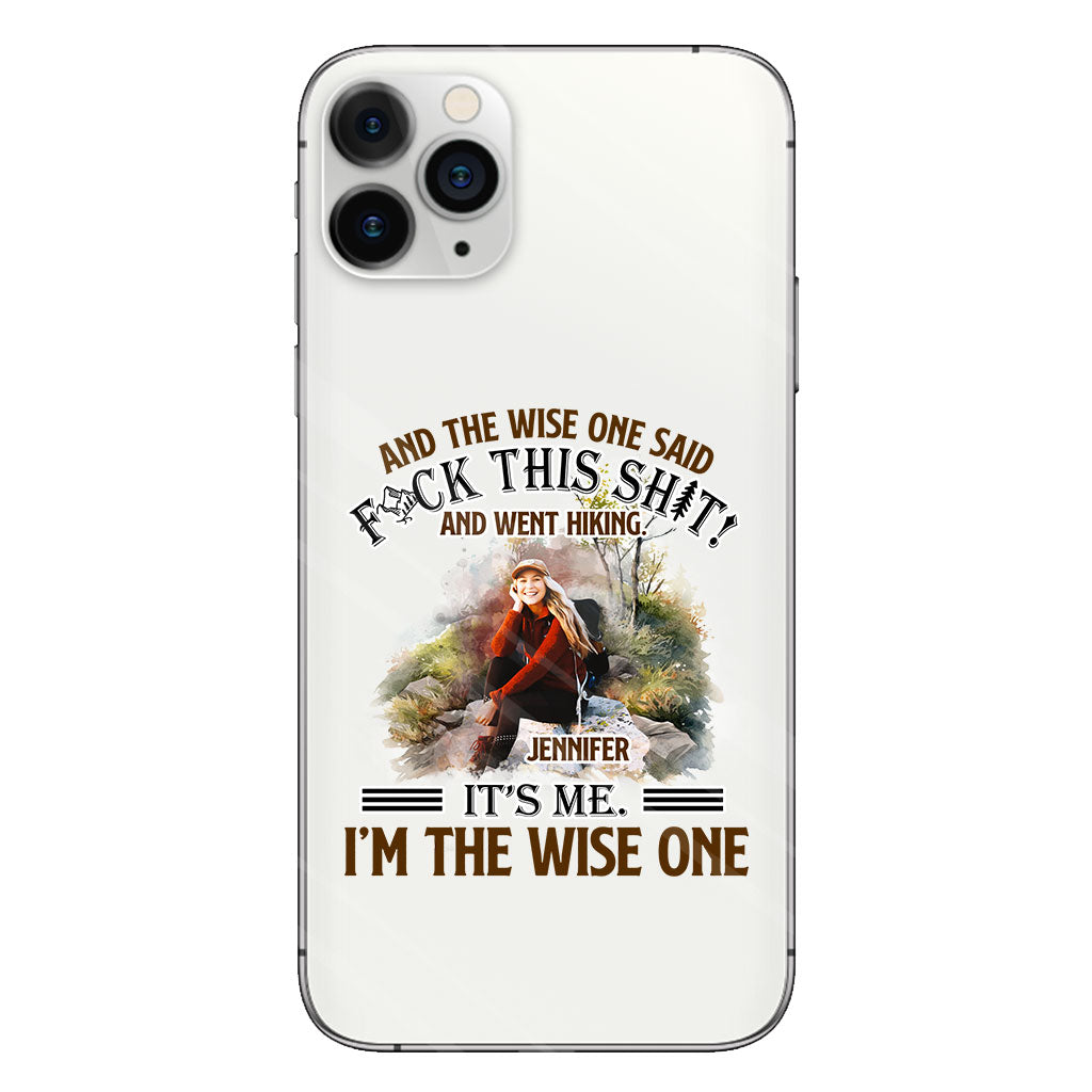 And The Wise One Said - Personalized Hiking Clear Phone Case