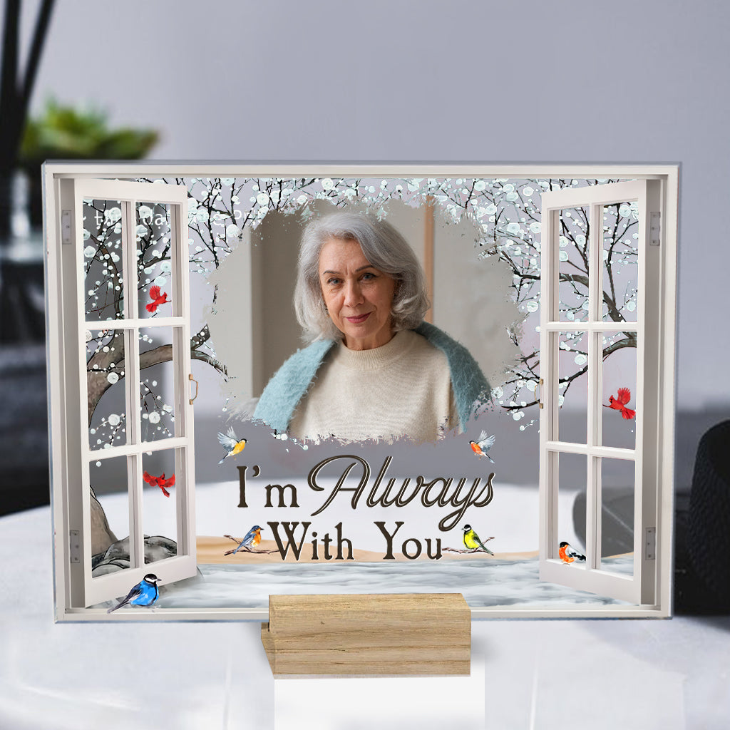 Je suis toujours avec toi - Plaque commémorative personnalisée en acrylique transparent