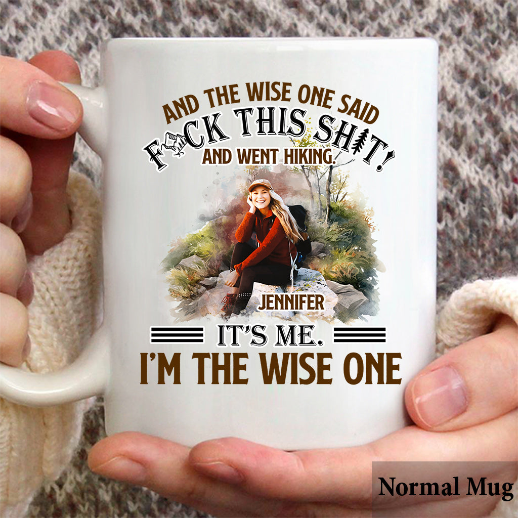 And The Wise One Said - Personalized Hiking Mug