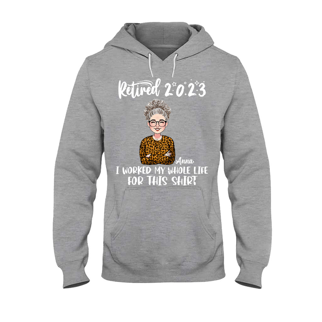 J'ai travaillé toute ma vie pour ce t-shirt - T-shirt et sweat à capuche personnalisés pour retraités