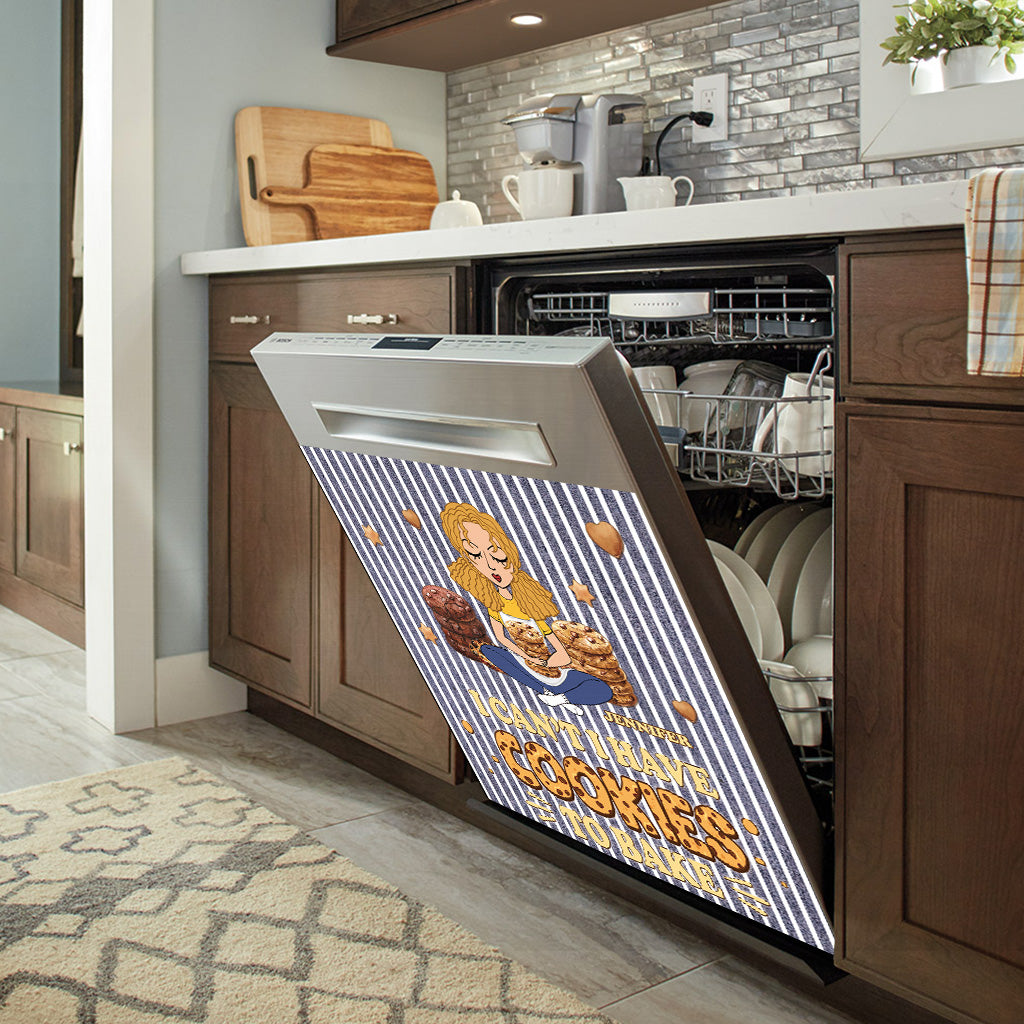 I Can't I Have Cookies To Bake - Personalized Baking Dishwasher Cover