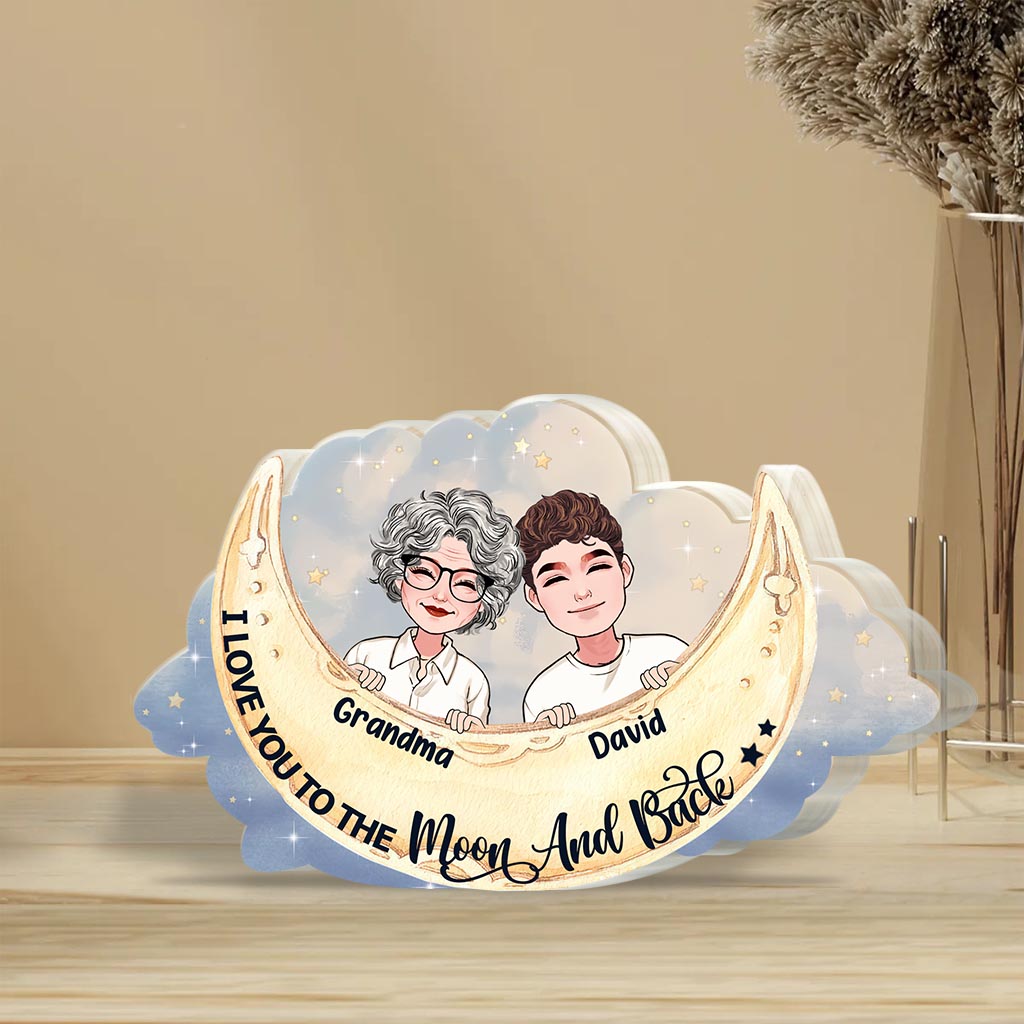 I Love You To The Moon And Back - Gift for mom, grandma, daughter, son, granddaughter, grandson, aunt, - Personalized Custom Shaped Acrylic Plaque