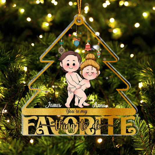 You're My Favevorite Thing To Do - Personalized Couple Ornament