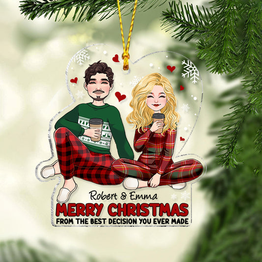 Joyeux Noël de la part de la meilleure décision que vous ayez jamais prise - Ornement transparent personnalisé pour couple