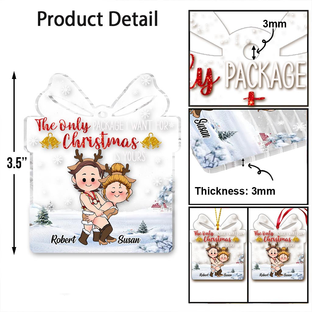 The Only Package I Want For Christmas Is Yours - Personalized Couple Transparent Ornament
