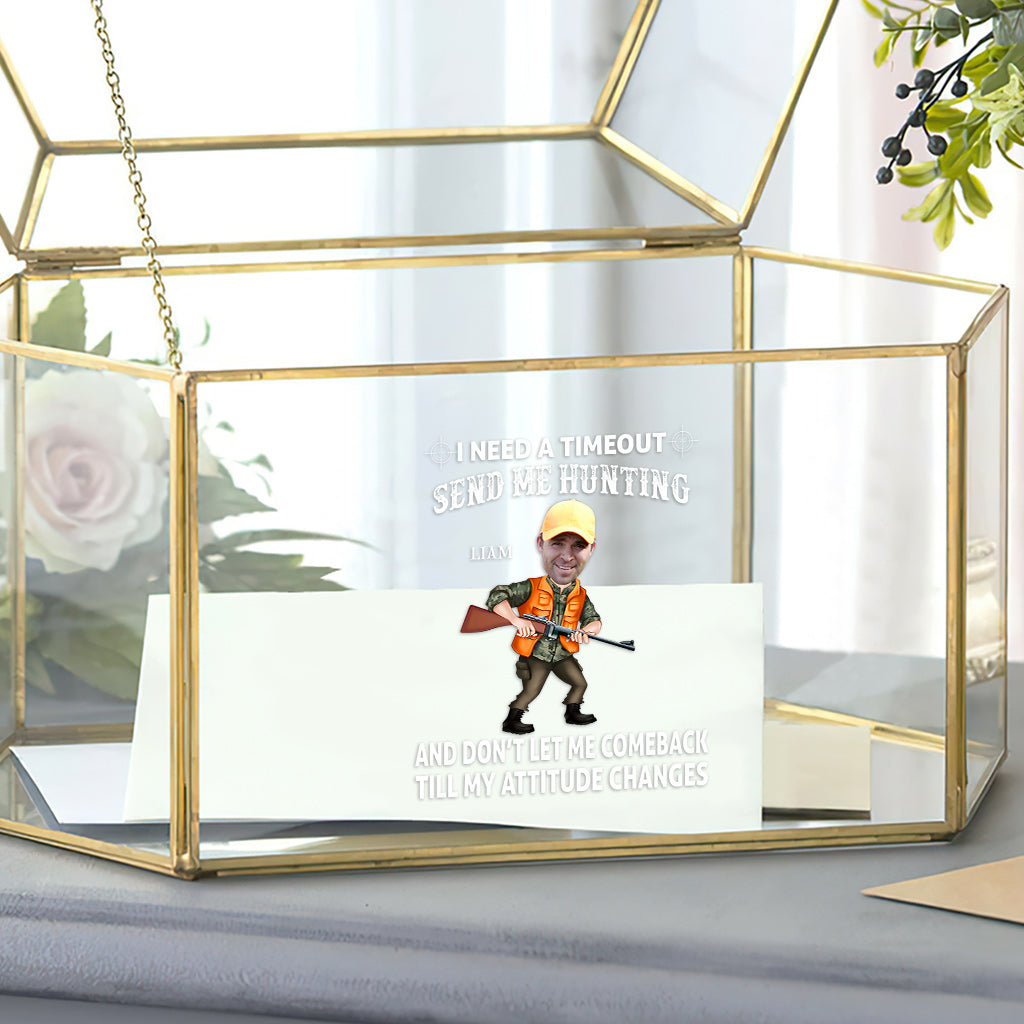 J'ai besoin d'une pause. Envoyez-moi chasser et ne me laissez pas revenir tant que mon attitude n'aura pas changé. - Autocollant de chasse personnalisé