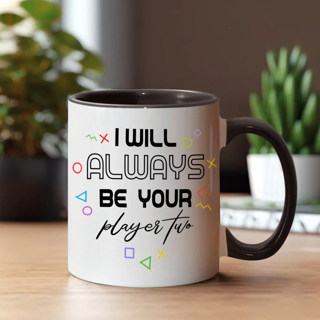 Je serai toujours ton joueur 2 - Mug personnalisé pour jeux vidéo