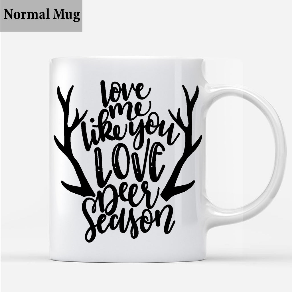 Aime-moi comme tu aimes la saison de la chasse - Mug de chasse personnalisé