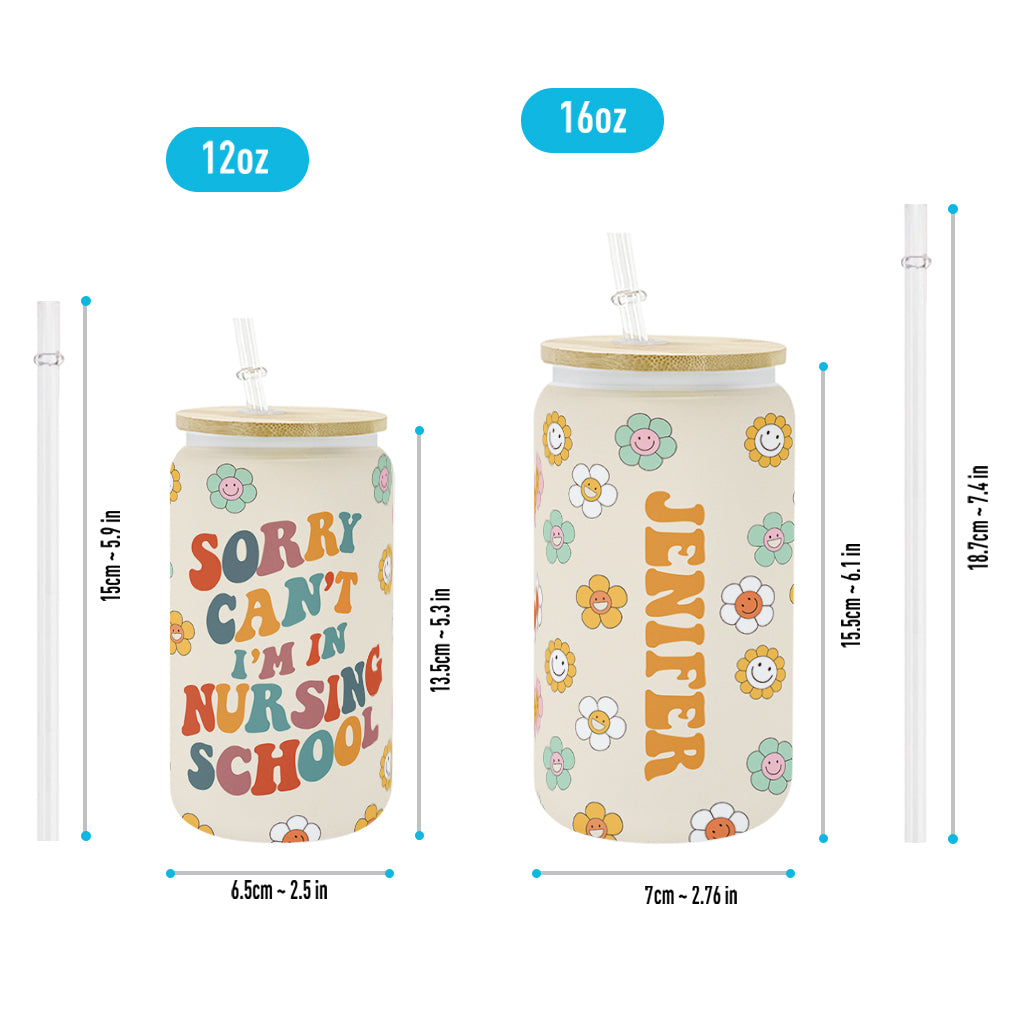 Sorry Can't I'm In Nursing School - Personalized Nurse Can Glass