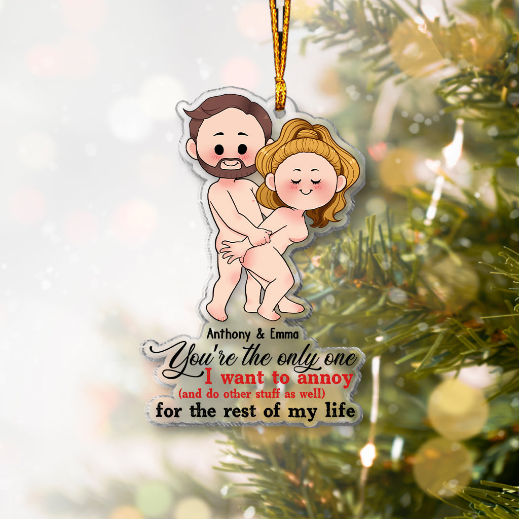 Tu es la seule personne que je veux embêter pour le restant de ma vie - Ornement transparent personnalisé pour couple
