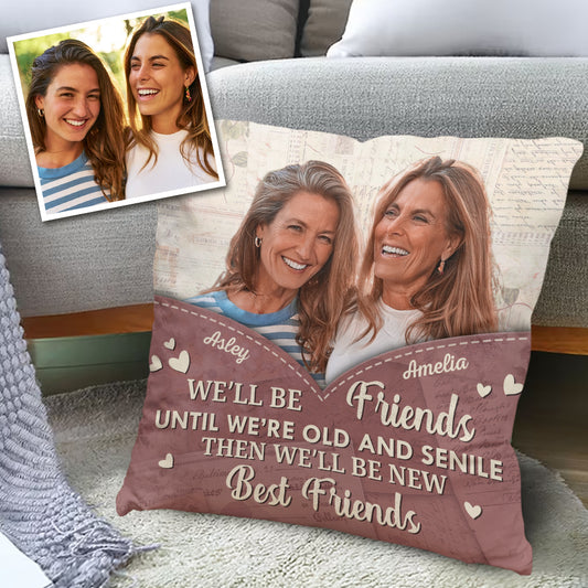 On sera amies jusqu'à la fin de nos jours - Coussin décoratif personnalisé pour meilleure amie