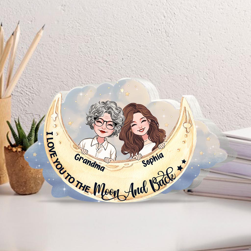 I Love You To The Moon And Back - Gift for mom, grandma, daughter, son, granddaughter, grandson, aunt, - Personalized Custom Shaped Acrylic Plaque