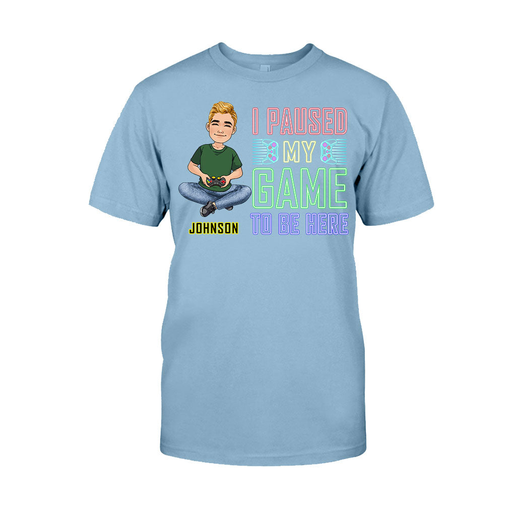J'ai mis mon jeu en pause pour être ici - T-shirt et sweat à capuche personnalisés pour jeux vidéo