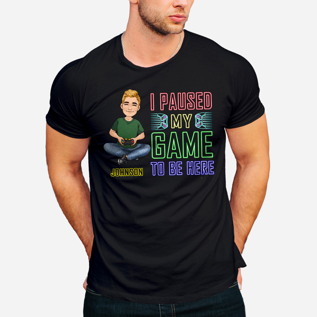 J'ai mis mon jeu en pause pour être ici - T-shirt et sweat à capuche personnalisés pour jeux vidéo