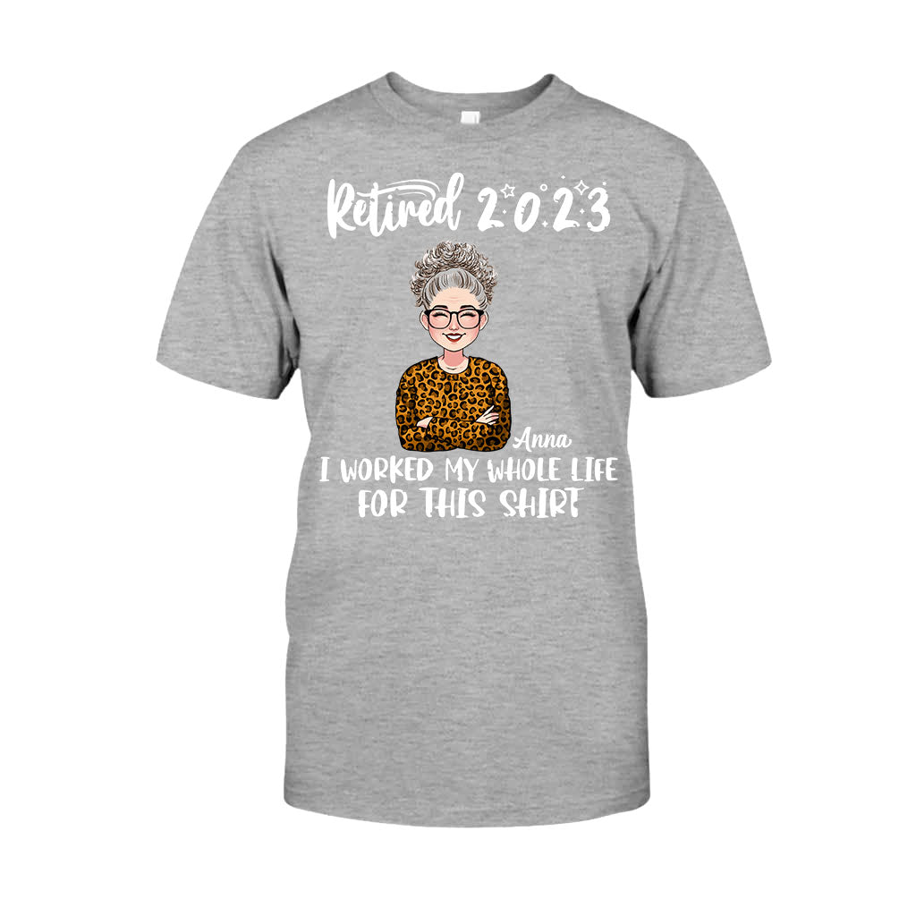 J'ai travaillé toute ma vie pour ce t-shirt - T-shirt et sweat à capuche personnalisés pour retraités