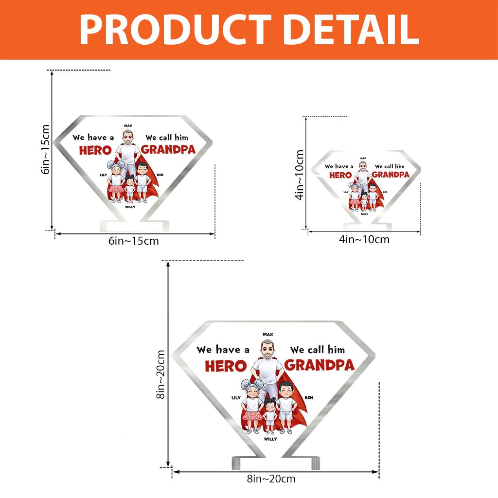 We Have A Hero - Gift for dad, grandpa, brother, uncle - Personalized Custom Shaped Acrylic Plaque