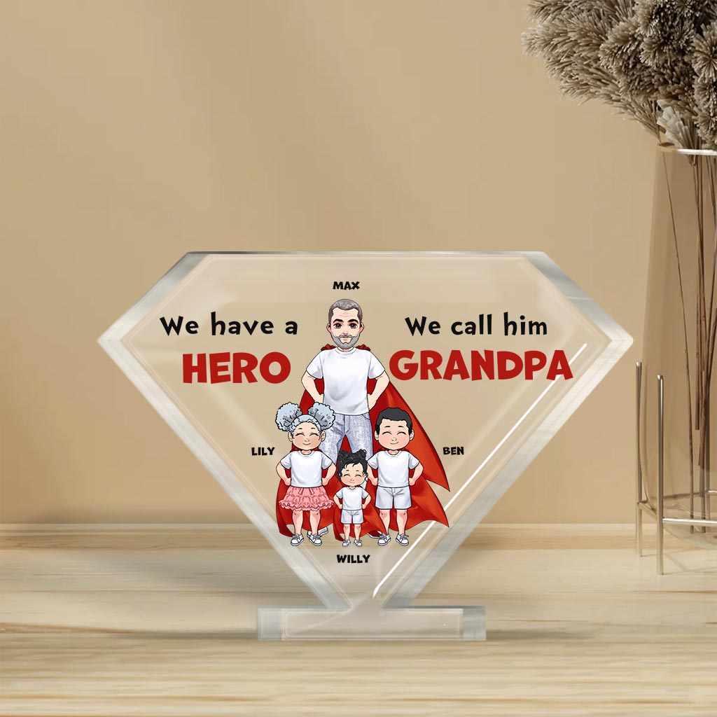 We Have A Hero - Gift for dad, grandpa, brother, uncle - Personalized Custom Shaped Acrylic Plaque
