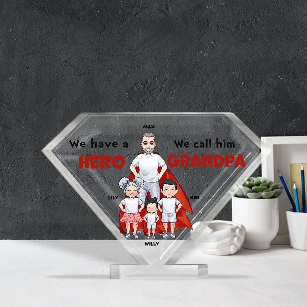 We Have A Hero - Gift for dad, grandpa, brother, uncle - Personalized Custom Shaped Acrylic Plaque