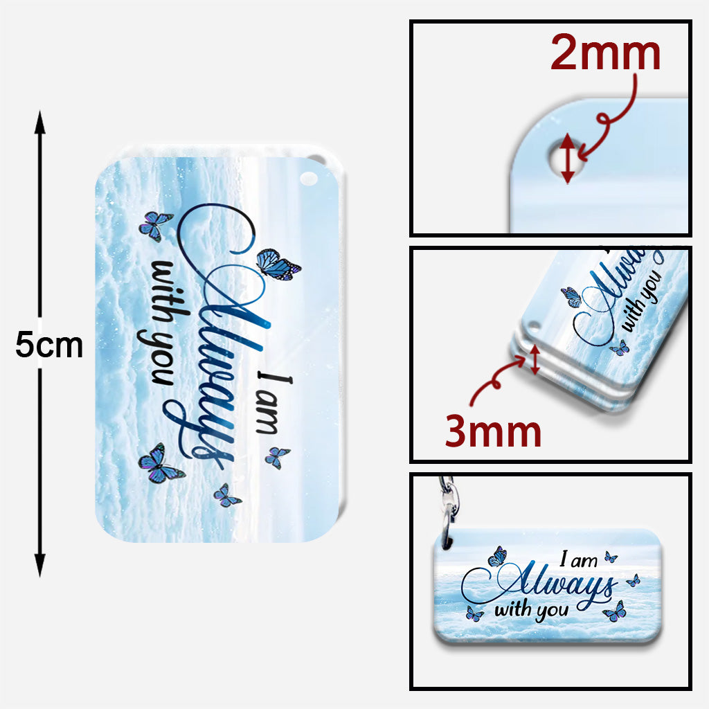 Je suis toujours avec toi - Porte-clés commémoratif personnalisé