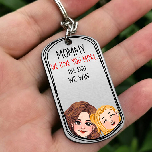 Dad I Love You More - Gift for dad, grandma, grandpa, mom, uncle, aunt - Personalized Stainless Steel Keychain