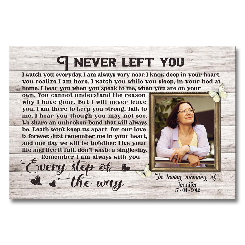 I Never Left You - Personalized Memorial Canvas And Poster
