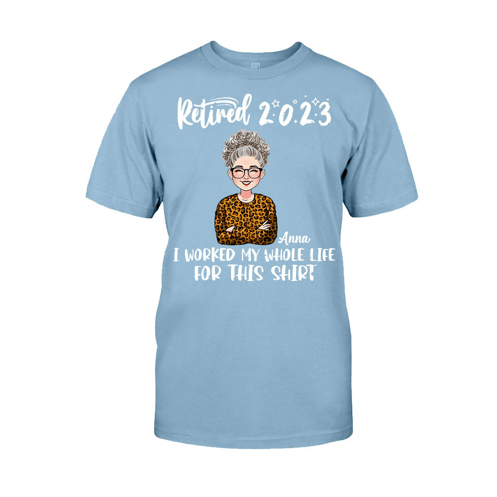 J'ai travaillé toute ma vie pour ce t-shirt - T-shirt et sweat à capuche personnalisés pour retraités