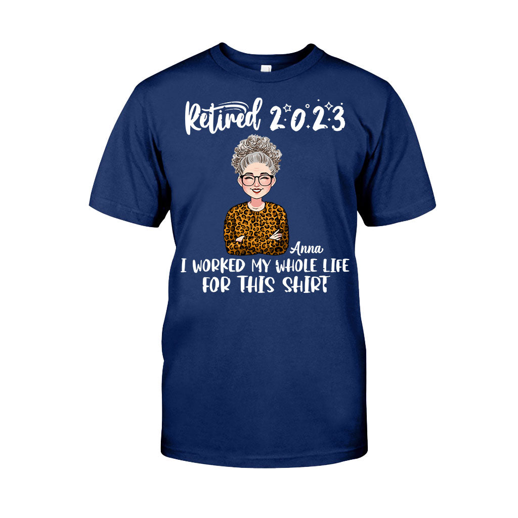 J'ai travaillé toute ma vie pour ce t-shirt - T-shirt et sweat à capuche personnalisés pour retraités
