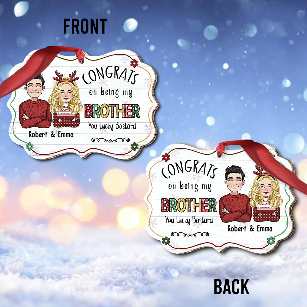 Congrats On Being My Brother/Sister - Personalized Sibling Ornament