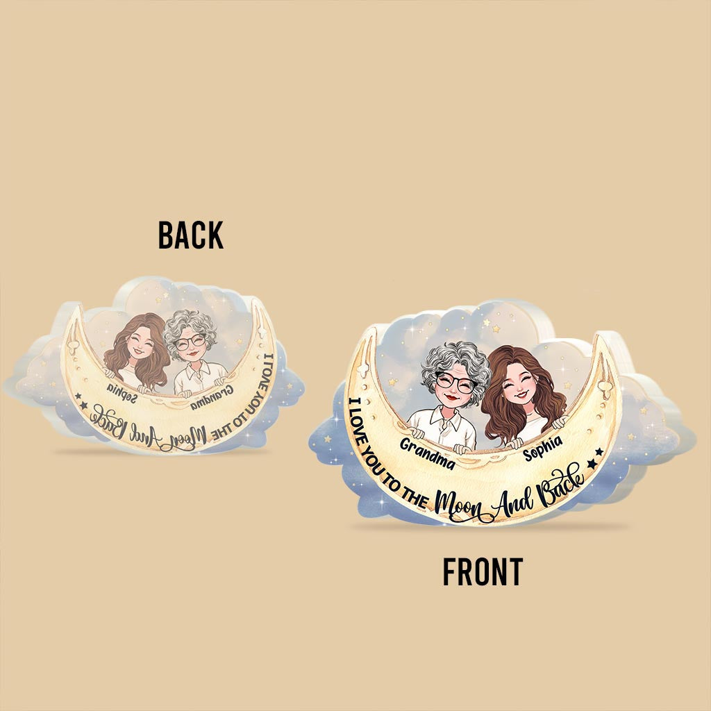 I Love You To The Moon And Back - Gift for mom, grandma, daughter, son, granddaughter, grandson, aunt, - Personalized Custom Shaped Acrylic Plaque