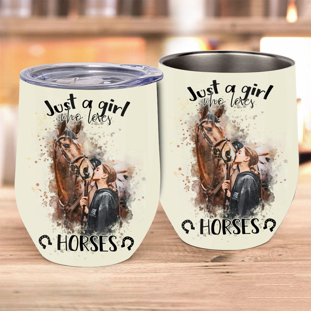 Just A Girl Who Loves Horses - Personalized Horse Wine Tumbler