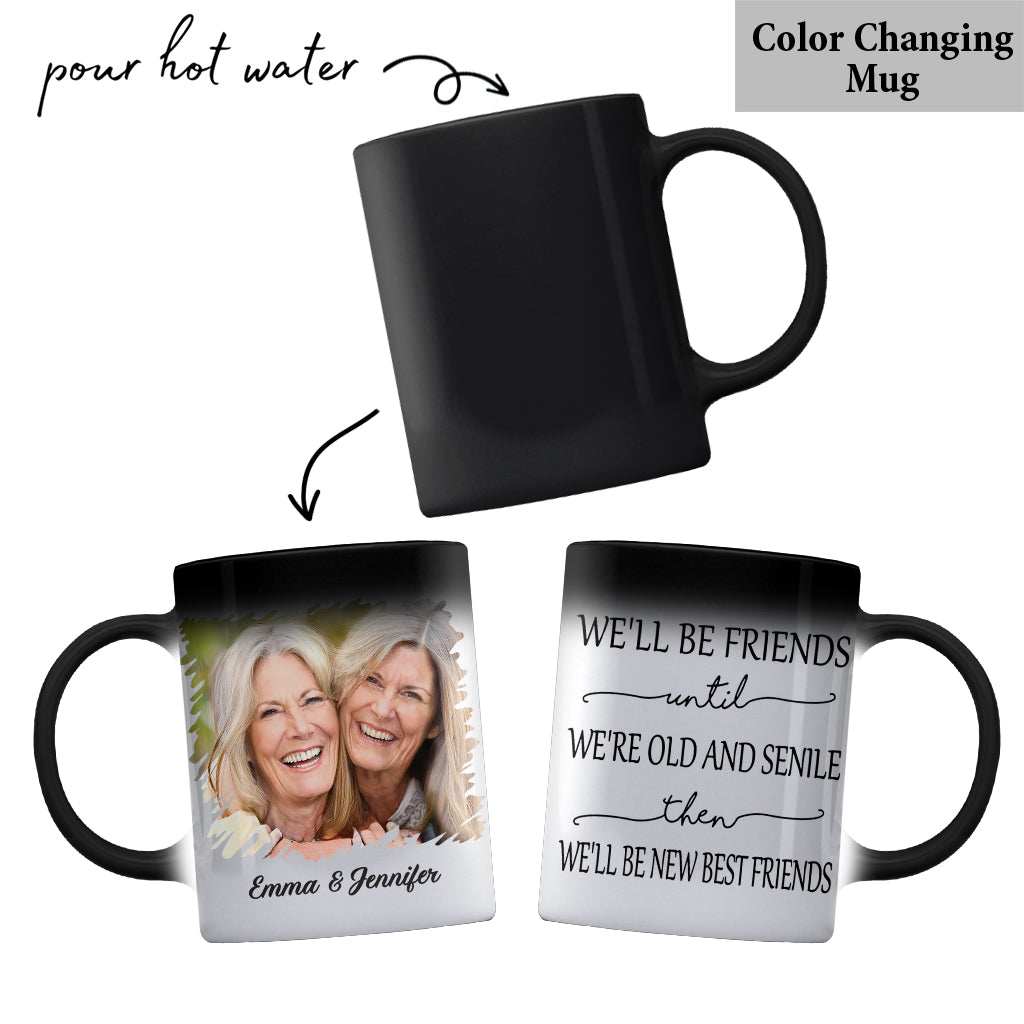 On sera amis jusqu'à la vieillesse et la sénile - Mug personnalisé pour meilleure amie