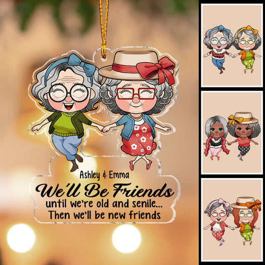 Nous serons amis jusqu'à la vieillesse et la sénilité - Cadeau pour un ami - Ornement transparent personnalisé
