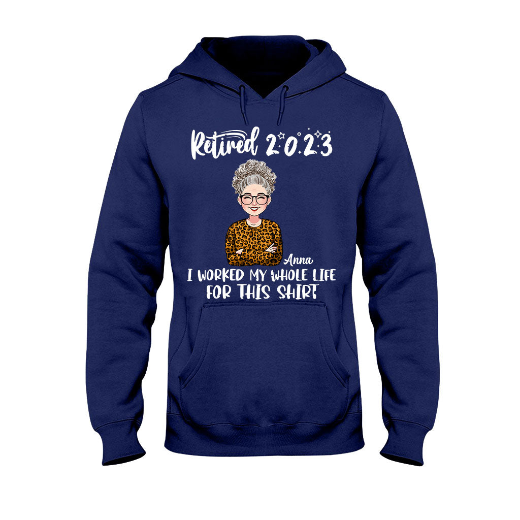 J'ai travaillé toute ma vie pour ce t-shirt - T-shirt et sweat à capuche personnalisés pour retraités