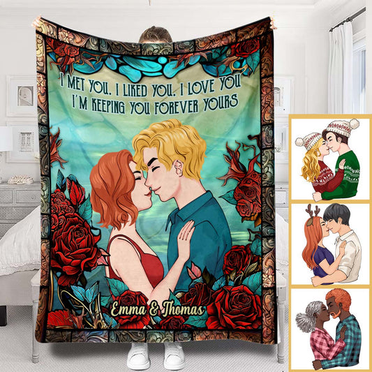 I Met You. I Liked You. I Love You. I'm Keeping You. Forever Yours - gift for husband, wife, boyfriend, girlfriend - Personalized Blanket