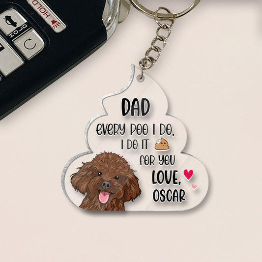 Chaque crotte que je fais pour toi - Cadeau pour amoureux des chiens - Porte-clés personnalisé