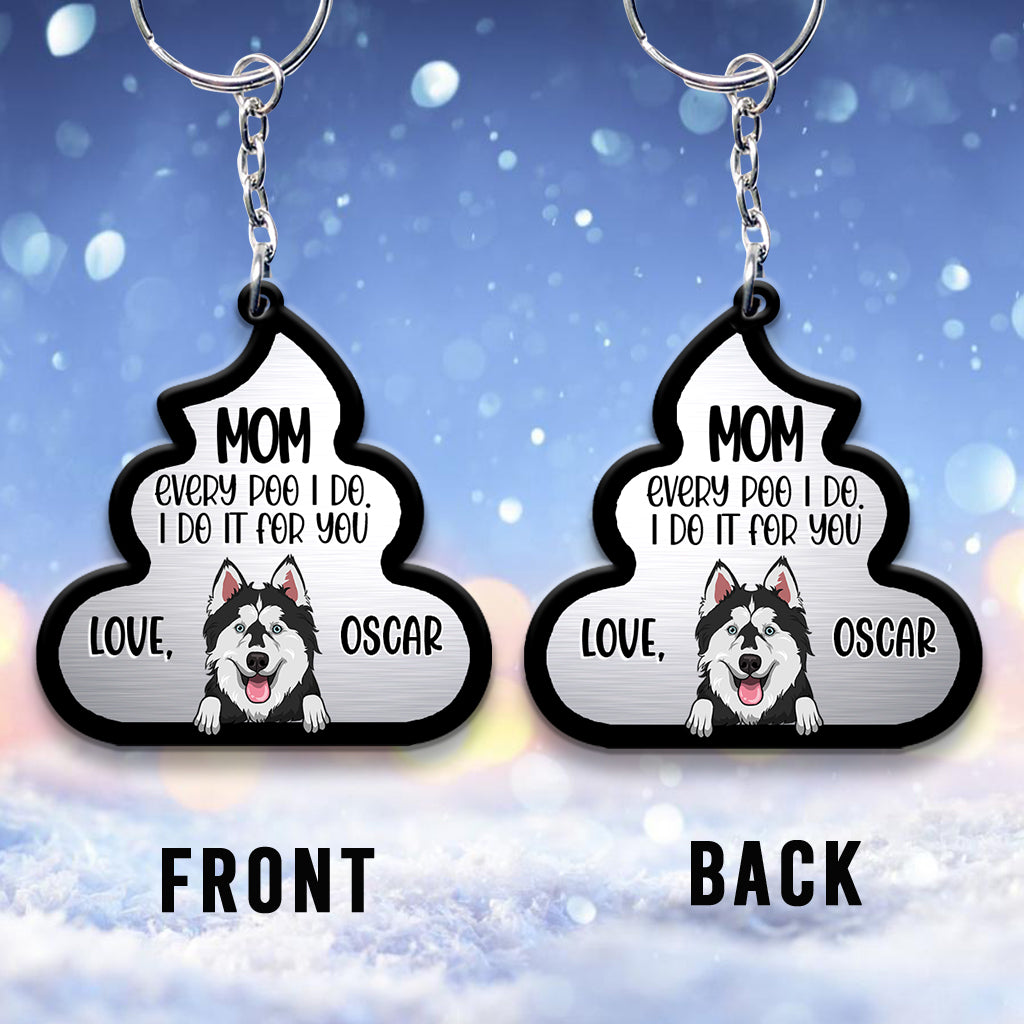 Chaque crotte que je fais pour toi - Cadeau pour amoureux des chiens et des chats - Porte-clés personnalisé